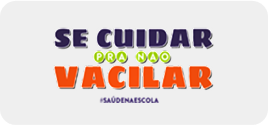 Se cuida para não vacilar